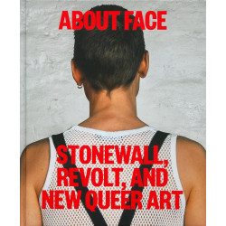 About face. Stonewall, revolt and new queer art