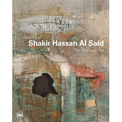 Shakir Hassan Al Said: The One and Art