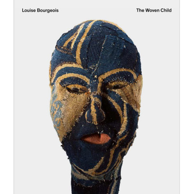 Louise Bourgeois: The Woven Child