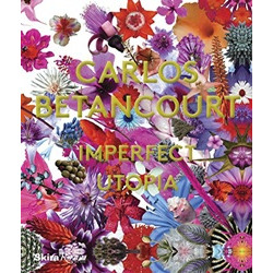 Carlos Betancourt: Imperfect Utopia