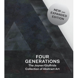 Four Generations: The Joyner / Giuffrida Collection of Abstract Art