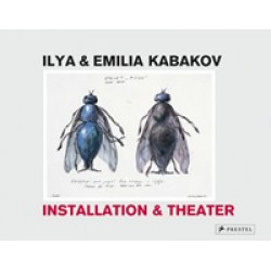 Ilya and Emilia Kabakov: Installation and Theatre
