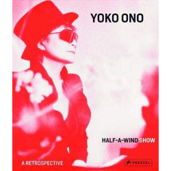 Yoko Ono: Half–a–Wind Show