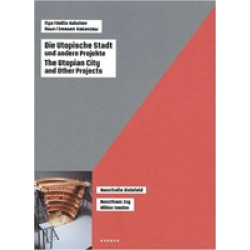 Ilya und Emilia Kabakov - Die Utopische Stadt