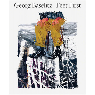 George Baselitz: Feet First