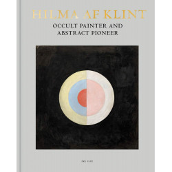 Hilma af Klint: Occult Painter and Abstract Pioneer