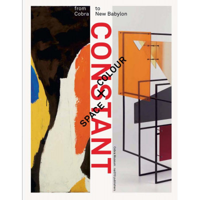 Constant: Space + Colour: From Cobra to New Babylon