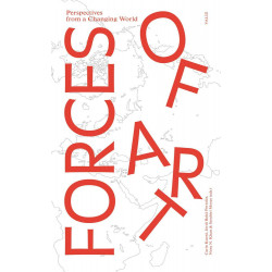 Forces of Art: Perspectives from a Changing World