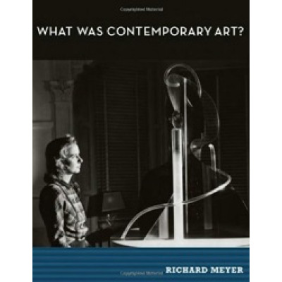 What Was Contemporary Art? What Was Contemporary Art?