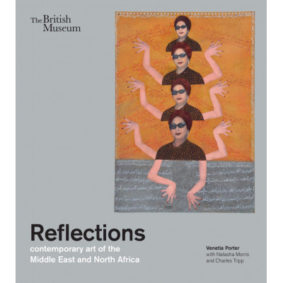 Reflections: contemporary art of the Middle East and North Africa