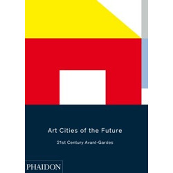 Art Cities of the Future: 21st-Century Avant-Gardes (Уценка)
