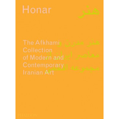Honar: The Afkhami collection of modern and contemporary Iranian art
