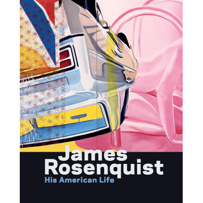 James Rosenquist: His American Life