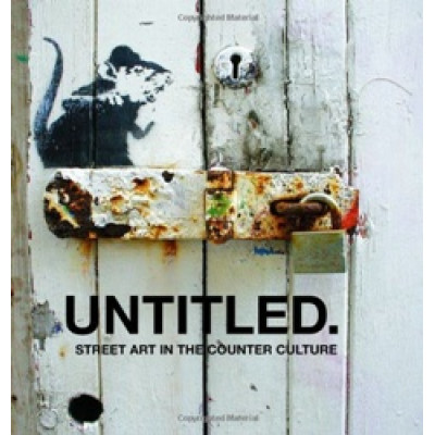 Untitled I: Street Art In The Counter Culture