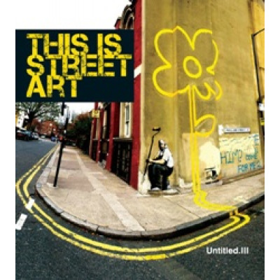 Untitled III: This is Street Art