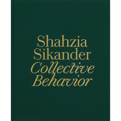 Shahzia Sikander: Collective Behavior Shahzia Sikander: Collective Behavior