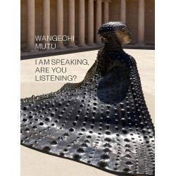 Wangechi Mutu: I Am Speaking, Are You Listening?
