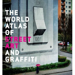 The World Atlas of Street Art and Graffiti