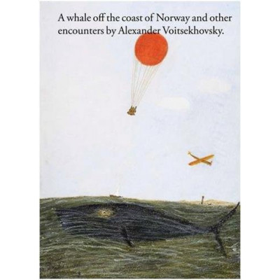 A whale off the coast of Norway and other encounters by Alexander Voitsekhovsky (Уценка)