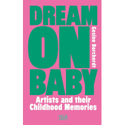 Dream On Baby: Artists and Their Childhood Memories