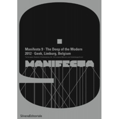 Manifesta 9: The Deep of the Modern