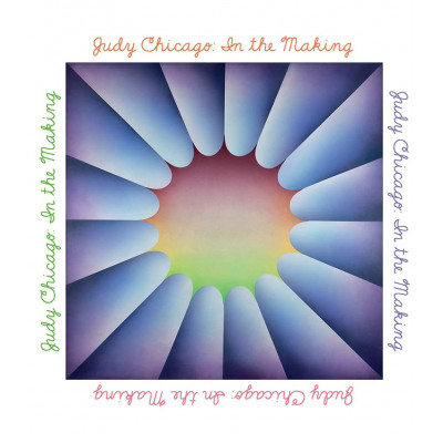 Judy Chicago: In the Making