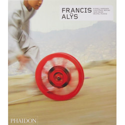 Francis Alÿs: Revised & Expanded Edition (Phaidon Contemporary Artists Series)