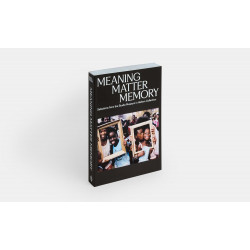 Meaning Matter Memory: Selections from the Studio Museum in Harlem Collection