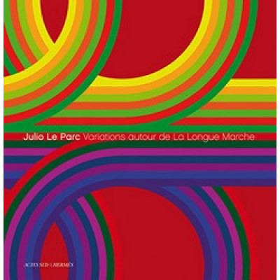 Julio Le Parc: Variations Autour de La Longue Marche