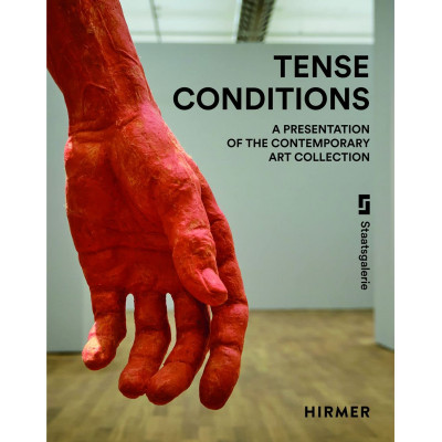 Tense Conditions: A Presentation of the Contemporary Art Collection Tense Conditions: A Presentation of the Contemporary Art Collection