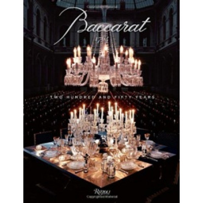 Baccarat: 250 Years of Craftsmanship and Creativity