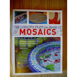 The Complete Practical Guide to Mosaics (Уценка)