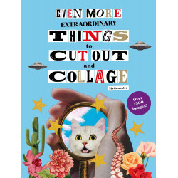 Even More Extraordinary Things to Cut Out and Collage (Уценка)