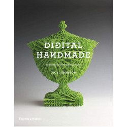Digital Handmade: Craftsmanship and the New Industrial Revolution