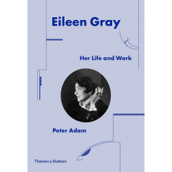 Eileen Gray: Her Life and Work