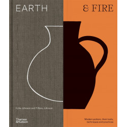 Earth & fire: modern potters, their tools, techniques and practices