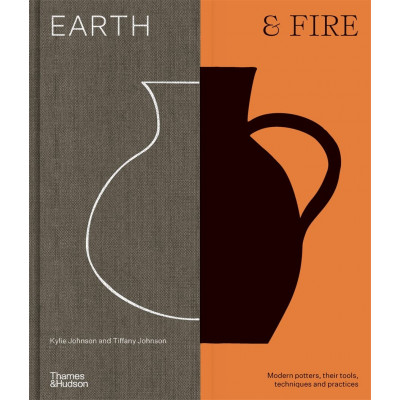 Earth & fire: modern potters, their tools, techniques and practices