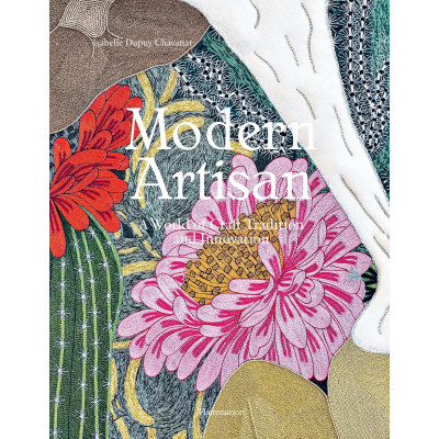 Modern Artisan: A World of Craft Tradition and Innovation Modern Artisan: A World of Craft Tradition and Innovation