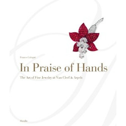 In Praise of Hands: The Art of Fine Jewelry at Van Cleef & Arpels