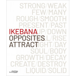 Ikebana. Opposites Attract