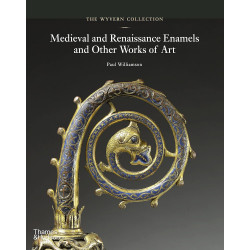 The Wyvern Collection: Medieval and Renaissance Enamels and Other Works of Art