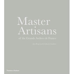 Master Artisans of the Grands Ateliers de France