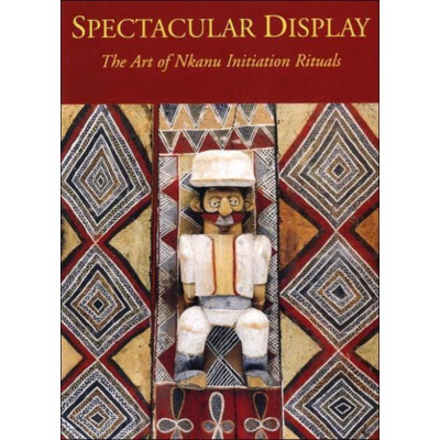 Spectacular Display: The Art of Nkanu Initiation Rituals