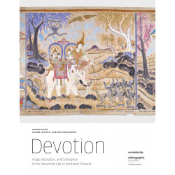 Devotion: Image, Recitation, and Celebration of the Vessantara Epic in Northeast Thailand