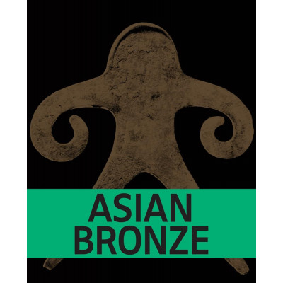 Asian Bronze. 4000 Years of Beauty
