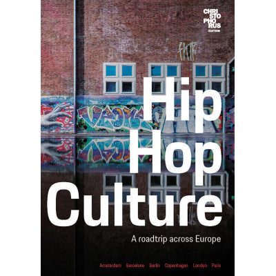 Hip Hop Culture: A roadtrip across Europe