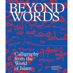 Beyond Words: Calligraphy from the World of Islam