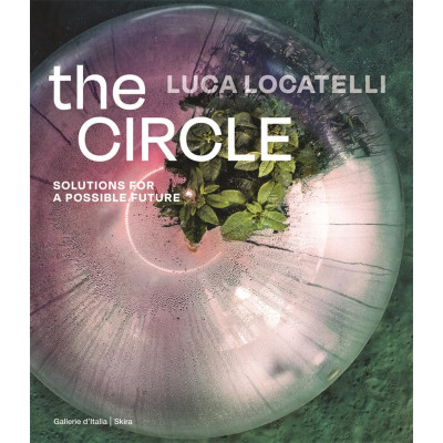 Luca Locatelli:The Circle. Solutions for a passible future