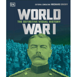World War I: The Definitive Visual Guide