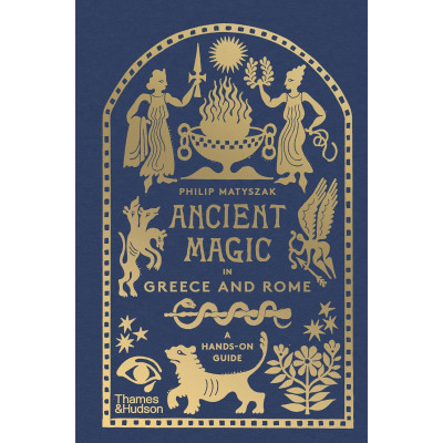 Ancient magic in Greece and Rome: a hands-on guide